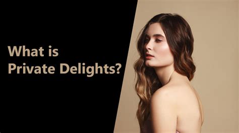 Reviews: 3. . Is private delights legit